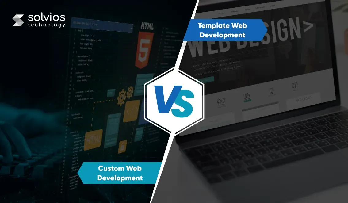 custom-web-development-vs-template-web-development.webp
